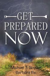 Get Prepared Now! : Why a Great Crisis Is Coming and How You Can Survive It