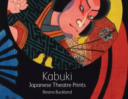 Kabuki : Japanese Theatre Prints