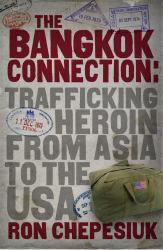 Bangkok Connection : Trafficking Heroin from Asia to the USA