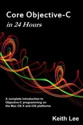 Core Objective-C in 24 Hours