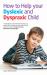 How to Help Your Dyslexic and Dyspraxic Child : A Practical Guide for Parents