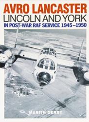 Avro Lancaster Lincoln and York : In Post-War RAF Service 1945-1950