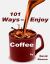 101 Ways to Enjoy Coffee