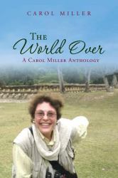 The World Over : A Carol Miller Anthology