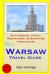 Warsaw Travel Guide : Sightseeing, Hotel, Restaurant and Shopping Highlights