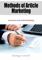 Methods of Article Marketing : Learn How to Do Article Marketing