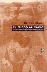 El Miedo Al Vacio: Ensayo Sobre Las Pasiones Democraticas