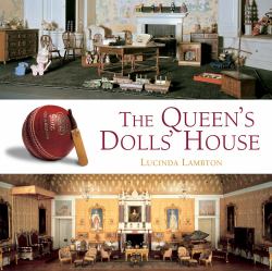 The Queen's Dolls' House : A Dollhouse Made for Queen Mary