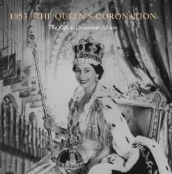 1953: the Queen's Coronation : The Official Souvenir Album