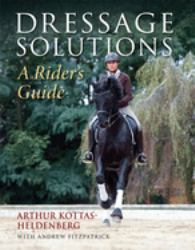 Dressage Solutions : A Rider's Guide