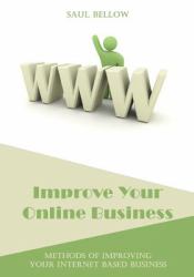 Improve Your Online Business : Methods of Improving Your Internet Based Business