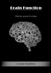 Brain Function : Find the Secrets of a Brain