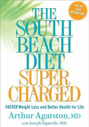 The South Beach Diet Supercharged : Faster Weight Loss and Better Health for Life