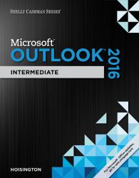 Shelly Cashman Series� Microsoft� Office 365 and Outlook 2016 : Intermediate