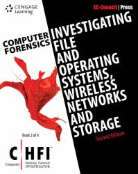 Computer Forensics : Investigating File and Operating Systems, Wireless Networks, and Storage (CHFI), 2nd Edition