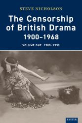 The Censorship of British Drama 1900-1968 Volume 1 : Volume One 1900-1932