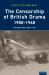 The Censorship of British Drama 1900-1968 Volume 1 : Volume One 1900-1932