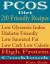 PCOS Diet 210 Friendly Recipes: Low Glycemic Index Diabetic Friendly Low Saturated Fat Low Carb Low Calorie High Protein Cookbook