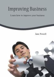 Improving Business : Learn How to Improve Your Business