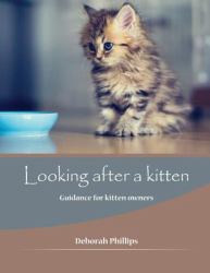 Looking after a Kitten : Guidance for Kitten Owners