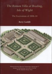 The Roman Villa at Brading, Isle of Wight : The Excavations of 2008-2010