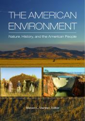 The American Environment : Nature, History, and the American People