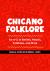 Chicano Folklore : An a-Z of Beliefs, Rituals, Folktales, and More