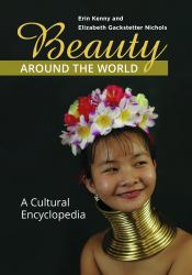 Beauty Around the World : A Cultural Encyclopedia