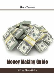 Money Making Guide : Making Money Online