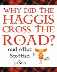 Why Did the Haggis Cross the Road