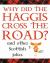 Why Did the Haggis Cross the Road