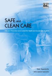 Safe and Clean Care : Infection Prevention and Control for Health and Social Care Students