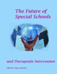 The Future of Special Schools : And Therapeutic Intervention