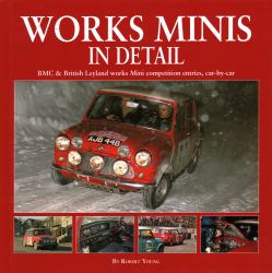 Works Minis in Detail : BMC and British Leyland Works Mini Competition Entries, Car-By-car