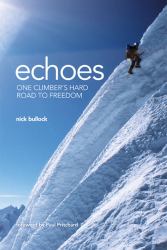 Echoes : One Climber's Hard Road to Freedom