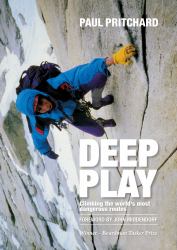 Deep Play : Climbing the World¿s Most Dangerous Routes