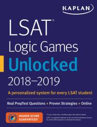 LSAT Logic Games Unlocked 2018-2019 : Real PrepTest Questions + Proven Strategies + Online