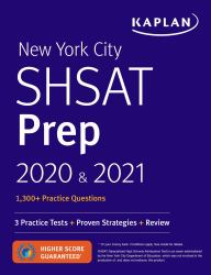 New York City SHSAT Prep 2020 And 2021 : 3 Practice Tests + Proven Strategies + Review