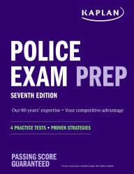 Police Exam Prep 7th Edition : 4 Practice Tests + Proven Strategies