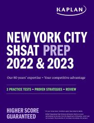 New York City SHSAT Prep 2022 And 2023 : 3 Practice Tests + Proven Strategies + Review