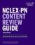 NCLEX-PN Content Review Guide : Preparation for the NCLEX-PN Examination