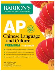 AP Chinese Language and Culture Premium : Prep Book with 2 Practice Tests + Comprehensive Review + Online Audio