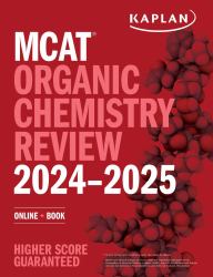 MCAT Organic Chemistry Review 2024-2025 : Online + Book