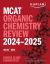 MCAT Organic Chemistry Review 2024-2025 : Online + Book