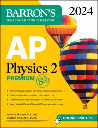 AP Physics 2 Premium, 2024: 4 Practice Tests + Comprehensive Review + Online Practice