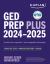 GED Test Prep Plus 2024-2025: Includes 2 Full Length Practice Tests, 1000+ Practice Questions, and 60+ Online Videos