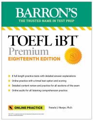 TOEFL IBT Premium with 8 Online Practice Tests + Online Audio, Eighteenth Edition