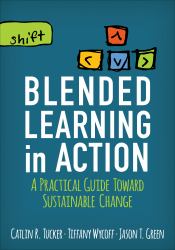 Blended Learning in Action : A Practical Guide Toward Sustainable Change