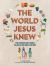 The World Jesus Knew : A Curious Kid's Guide to Life in the First Century