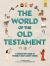 The World of the Old Testament : A Curious Kid's Guide to the Bible's Most Ancient Stories